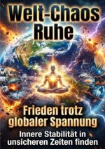 Welt-Chaos Ruhe: Frieden trotz globaler Spannung
