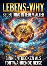 Lebens-Why: Bedeutung in jedem Alter