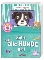 Zieh alle Hunde an!