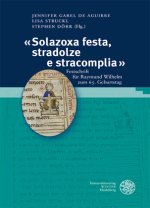 «Solazoxa festa, stradolze e stracomplia»