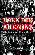 Born For Burning - The History Of Black Metal
