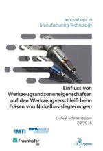 Einfluss von Werkzeugrandzoneneigenschaften auf den Werkzeugverschleiß beim Fräsen von Nickelbasislegierungen