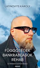 Függőségek Bankrablások Rehab