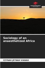 Sociology of an anaesthetized Africa