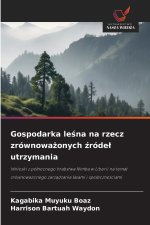 Gospodarka leśna na rzecz zrównoważonych źródeł utrzymania