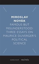 Famous but Misunderstood - Three Essays on Maurice Duverger’s Political Science