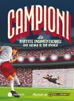 partite indimenticabili di ieri e di oggi