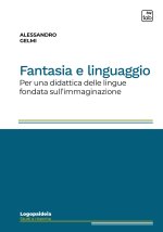 Fantasia e linguaggio. Per una didattica delle lingue fondata sull'immaginazione