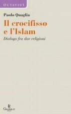 crocifisso e l'Islam. Dialogo fra due religioni