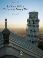 Torre di Pisa. The leaning Tower of Pisa. Viaggio fotografico e storico. A photographic and historical journey