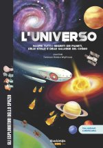 universo. Scopri tutti i segreti dei pianeti, delle stelle e delle galassie del cosmo. Con contenuti e attività extra
