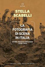fotografia di scena in Italia. Storie, prassi e linguaggi (1930-1969).