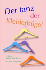 DER TANZ DER KLEIDERBÜGEL