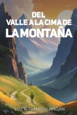 DEL VALLE A LA CIMA DE LA MONTAÑA
