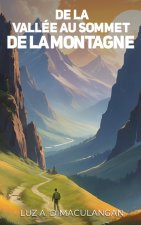 DE LA VALLÉE AU SOMMET DE LA MONTAGNE
