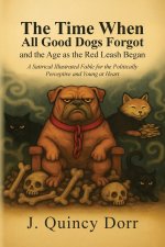 The Time When All Good Dogs Forgot and the Age as the Red Leash Began