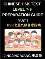 Chinese HSK Test Level 7-9 Preparation Guide (Part 7)-Self-Study Course Material for Learning Mandarin Chinese Characters, Words, Vocabulary, Sentence