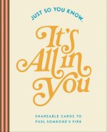 JUST SO YOU KNOW ITS ALL IN YOU