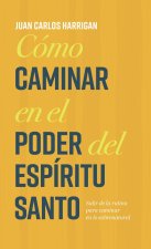 Cómo caminar en el poder del Espíritu Santo