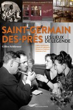 saint-Germain-des-Prés - Les lieux de légende - Cafés mythiques, caves et cabarets, maisons d¿édition, galeries d¿art¿