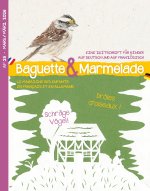 Baguette&Marmelade n°15. Drôles d’oiseaux ! Schräge Vögel! Edition bilingue