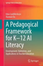 A Pedagogical Framework for K-12 AI Literacy