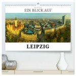 Ein Blick auf Leipzig (hochwertiger Premium Wandkalender 2027 DIN A2 quer), Kunstdruck in Hochglanz