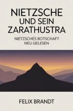 Nietzsche und sein Zarathustra