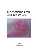 Die moderne Frau und ihre Würde