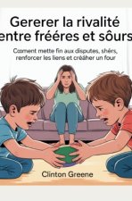 Gérer la rivalité entre frères et soeurs