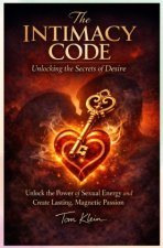 The Intimacy Code: Unlocking the Secrets of Desire