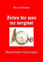 Zeiten die man nie vergisst