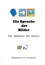 Die Sprache der Bilder - Die Gedanken des Autors