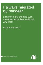 I always migrated by reindeer