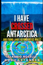 I Have Crossed Antarctica and Found Lands Beyond the Ice Walls