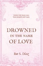 Drowned in the Name of Love