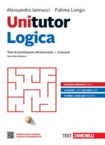 Unitutor logica. Test di ammissione all'università e concorsi