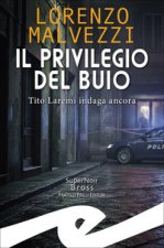 privilegio del buio. Tito Laremi indaga ancora