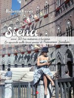 Siena anni '50 tra memoria e futuro. Lo sguardo sulle terre senesi di Francesco Zambon