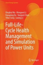 Full-Life-Cycle Health Management and Simulation of Power Units