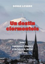 Un destin clermontois - Tome 1