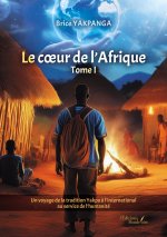 Le coeur de l'Afrique - Tome I