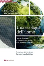 ecologia dell'uomo. Joseph Ratzinger e l'armonia del creato: una proposta didattica