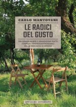 radici del gusto. Tra grandi alberi e grandissimi piatti: itinerari dendrogastronomici della provincia di Verona