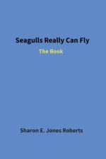 SEAGULLS REALLY CAN FLY