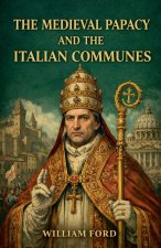 The Medieval Papacy and the Italian Communes