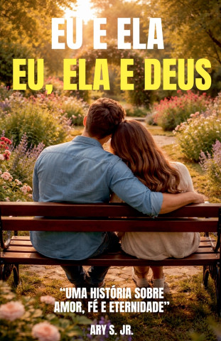 EU E ELA - EU, ELA E DEUS