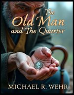 The Old Man and The Quarter