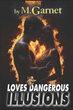 LOVES DANGEROUS ILLUSIONS