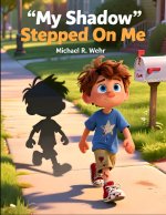 My Shadow Stepped on Me